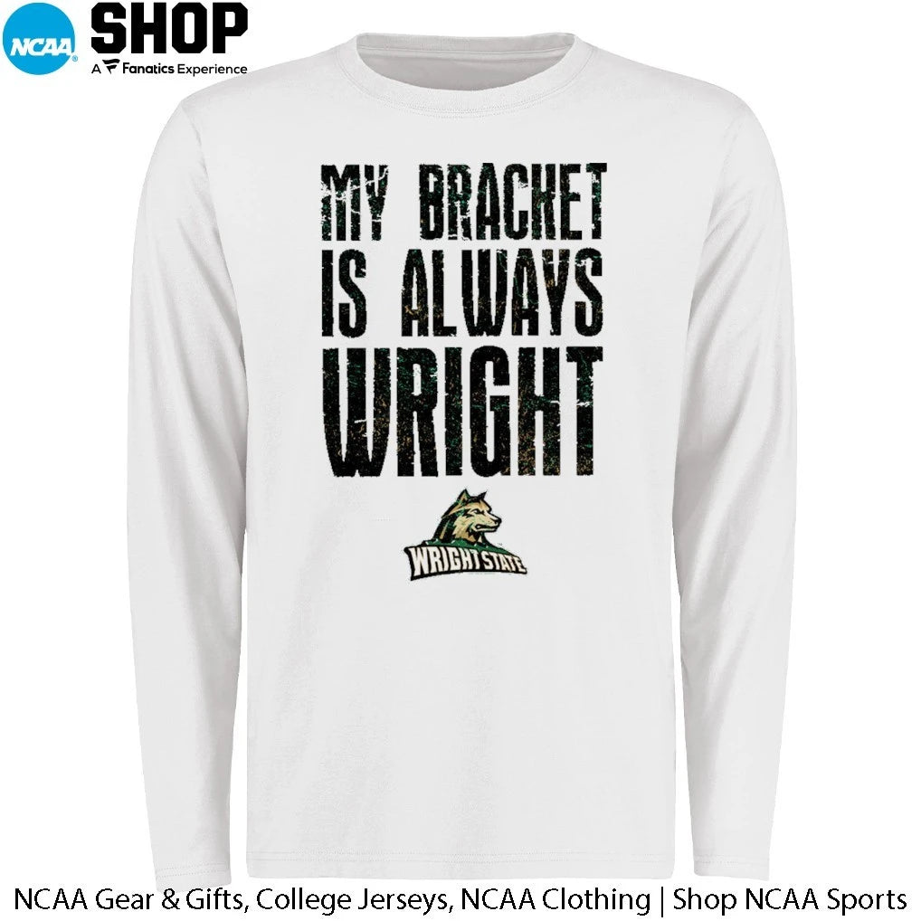 Official Wright State Raiders men’s basketball My Bracket Is Always Wright T-Shirt