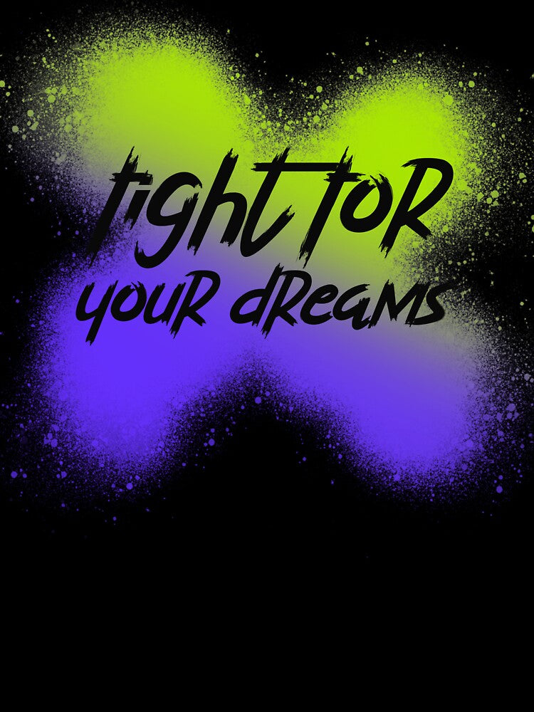 Fight for you dreams by sreckov-desig