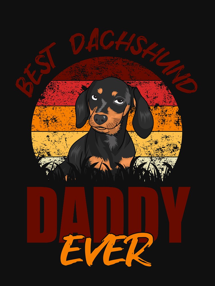 Best Dachshund Daddy ever by Shirt-Expert
