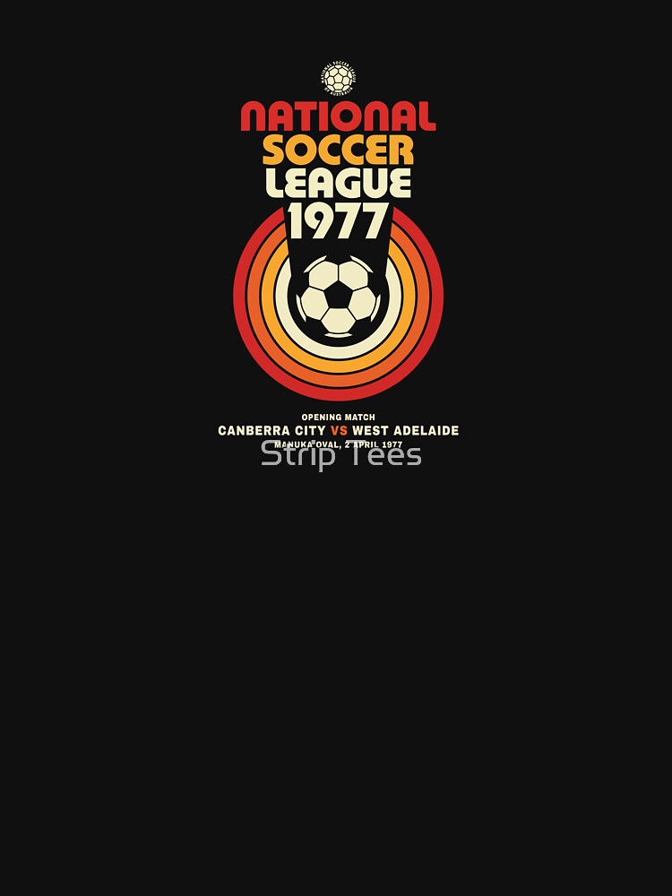 NSL: Australia’s First National Football League by Strip Tees