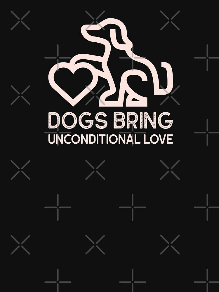 Dogs Bring Unconditional Love Cute Dog by Harmonick-Tees