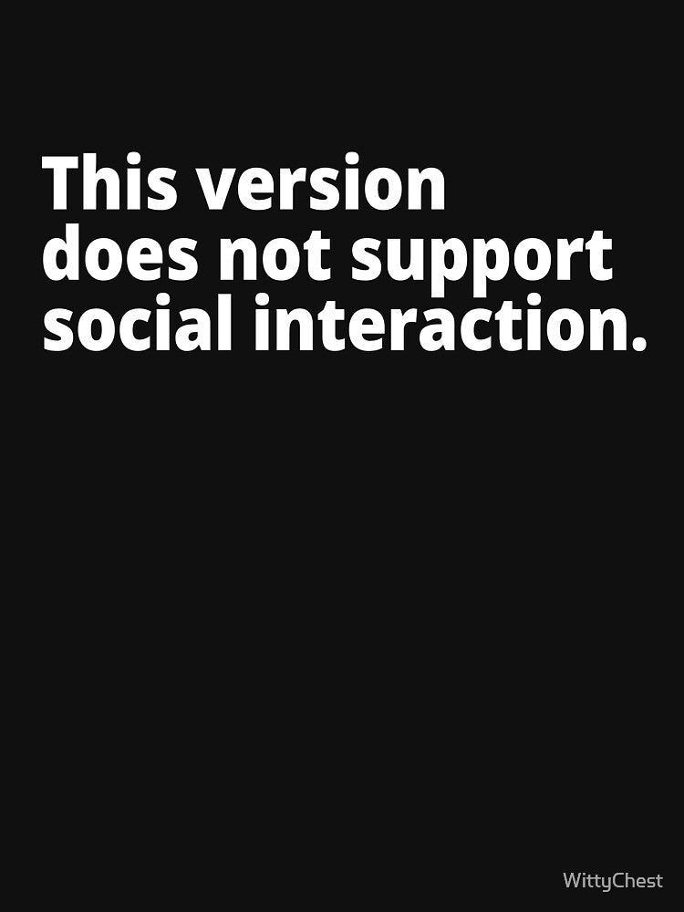 This version does not support social interaction. by WittyChest