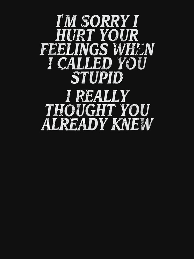 Funny Insult Joke Slogan Humorous Quote by dannareyansh