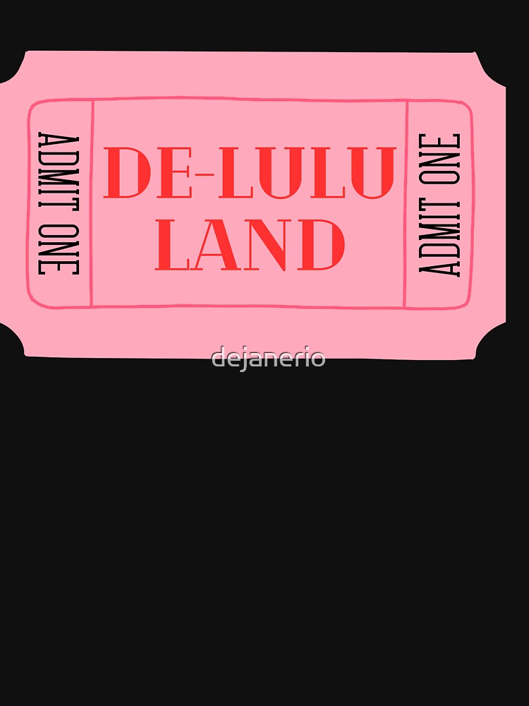 Ticket to the Delulu Land by dejanerio