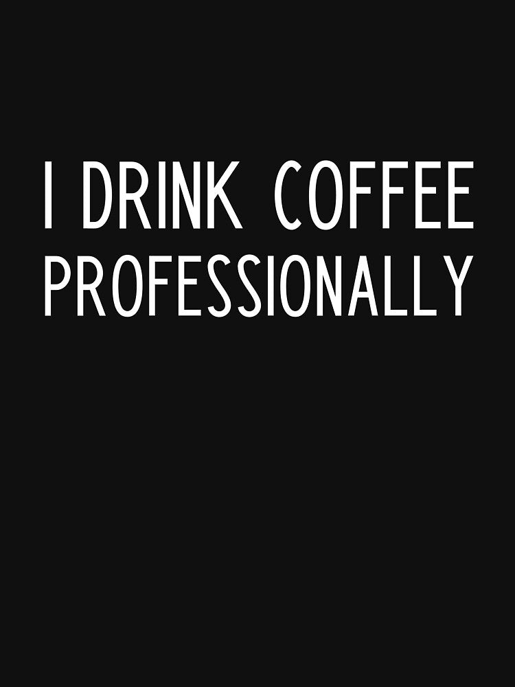 Funny Coffee Slogan by kapotka