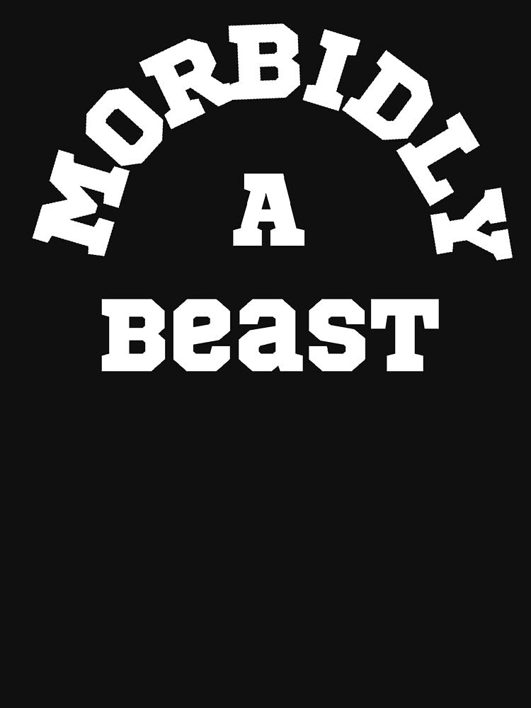 Morbidly A Beast funny saying sarcastic novelty cool by ShopZen ⭐⭐⭐⭐⭐