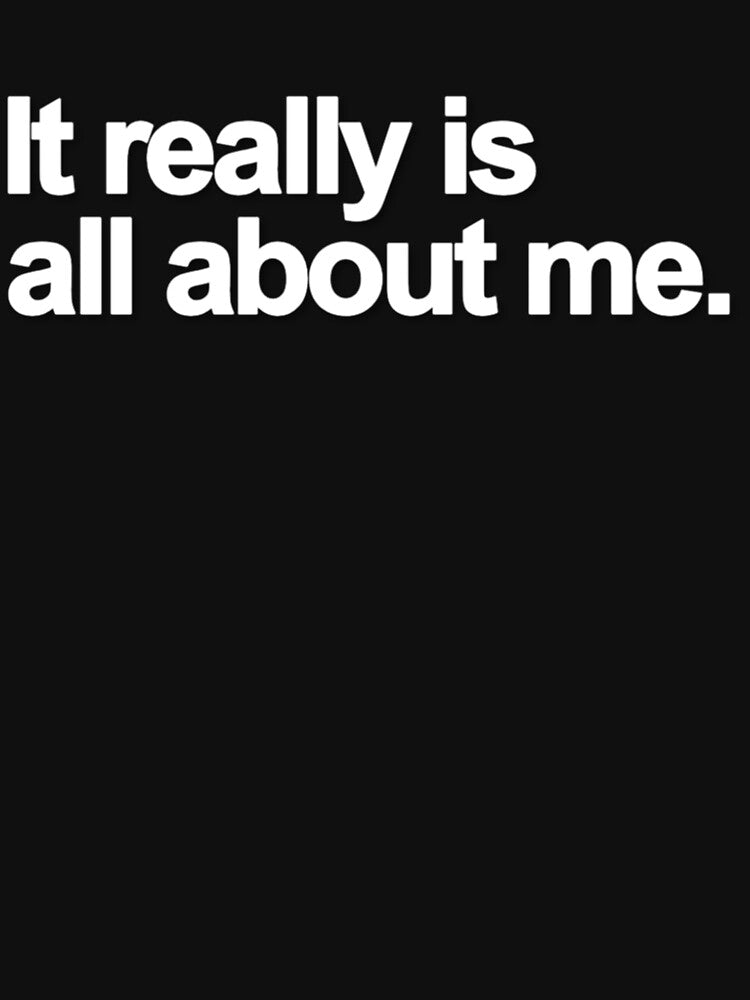 It Really Is All About Me by Art by Ant