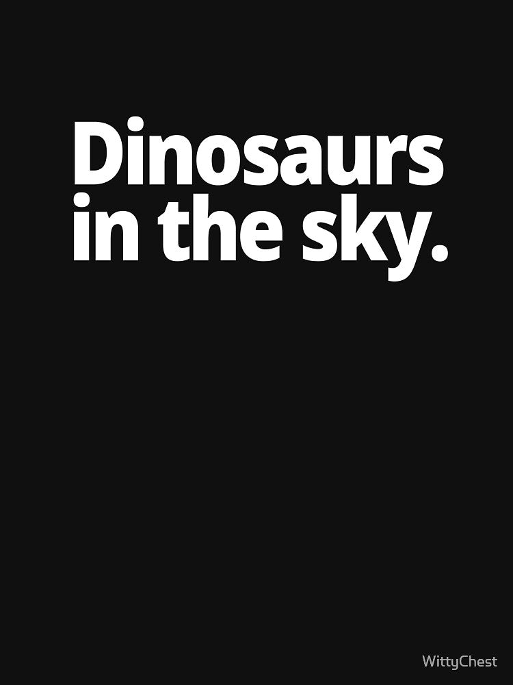 Dinosaurs in the sky. by WittyChest