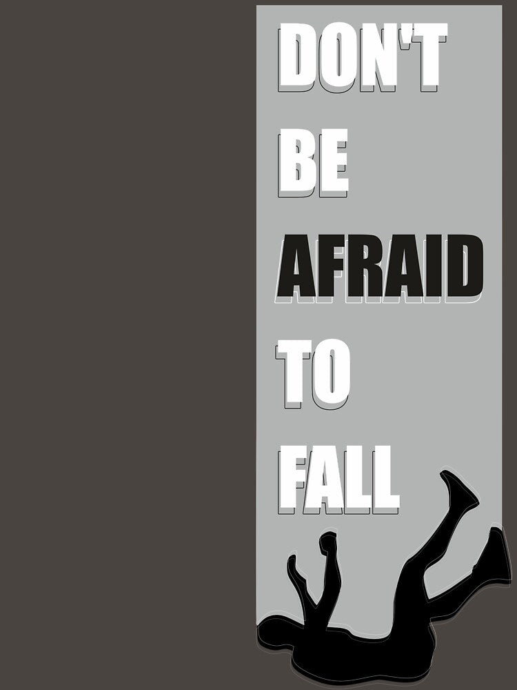 Don’t Be Afraid to Fall – Motivational Quote Art for Courage & Growth by AvroopasCosmos
