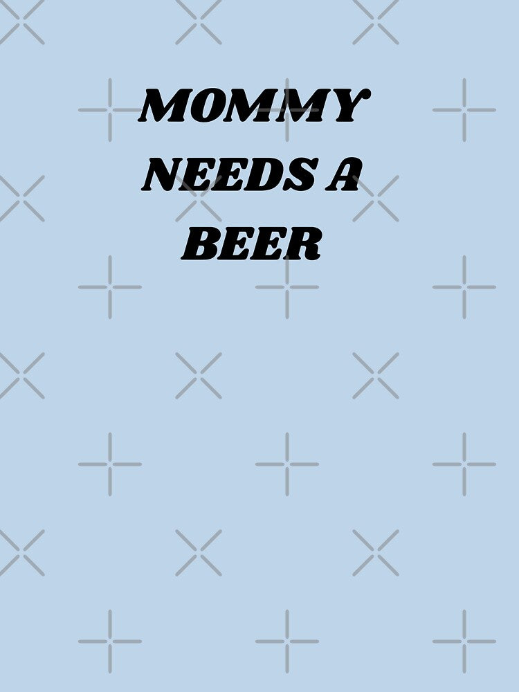 Mommy Needs a Beer by coffee with ice