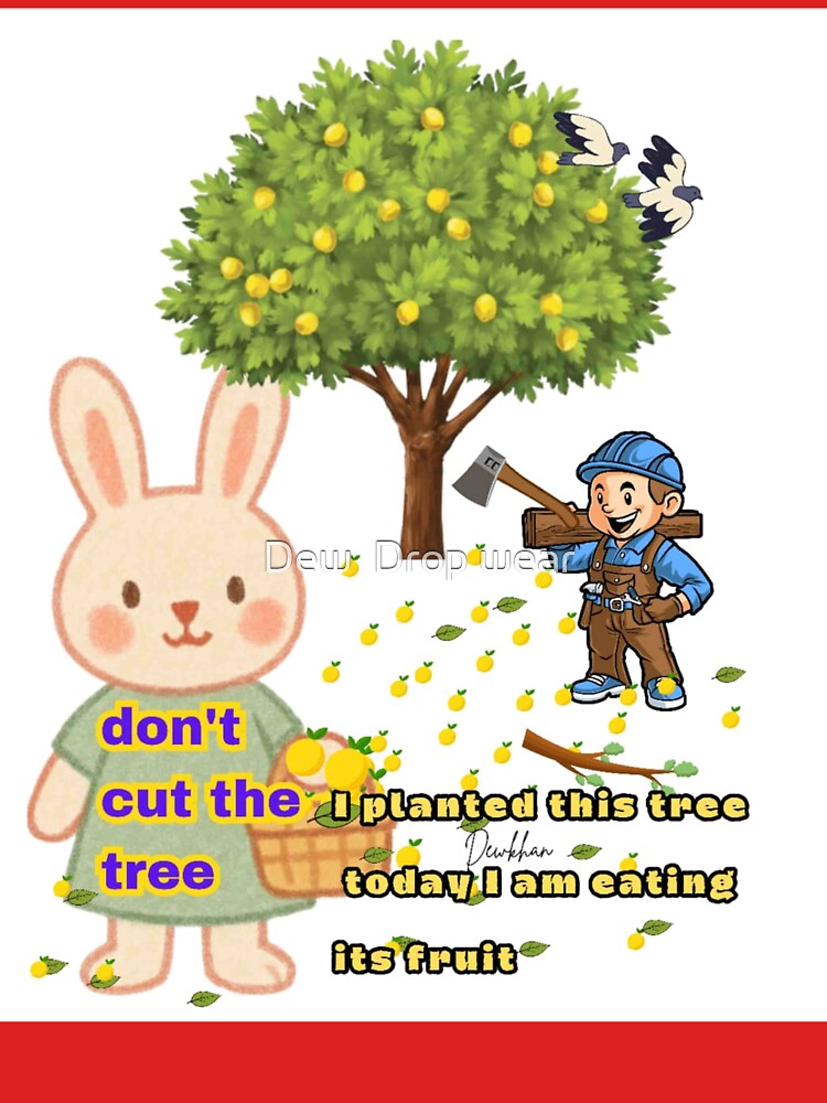 Custom T-shirt   save the  Tree dont cut it by Dew  Drop wear