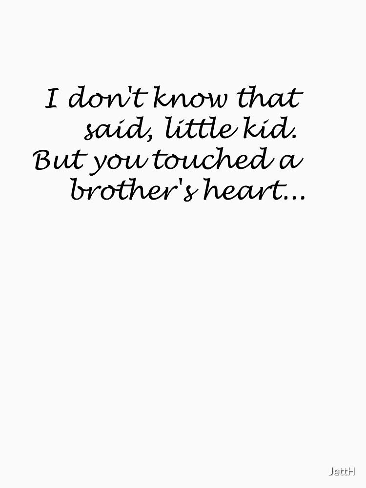 I don't know that  you just said, little kid Classic T-Shirt by JettH