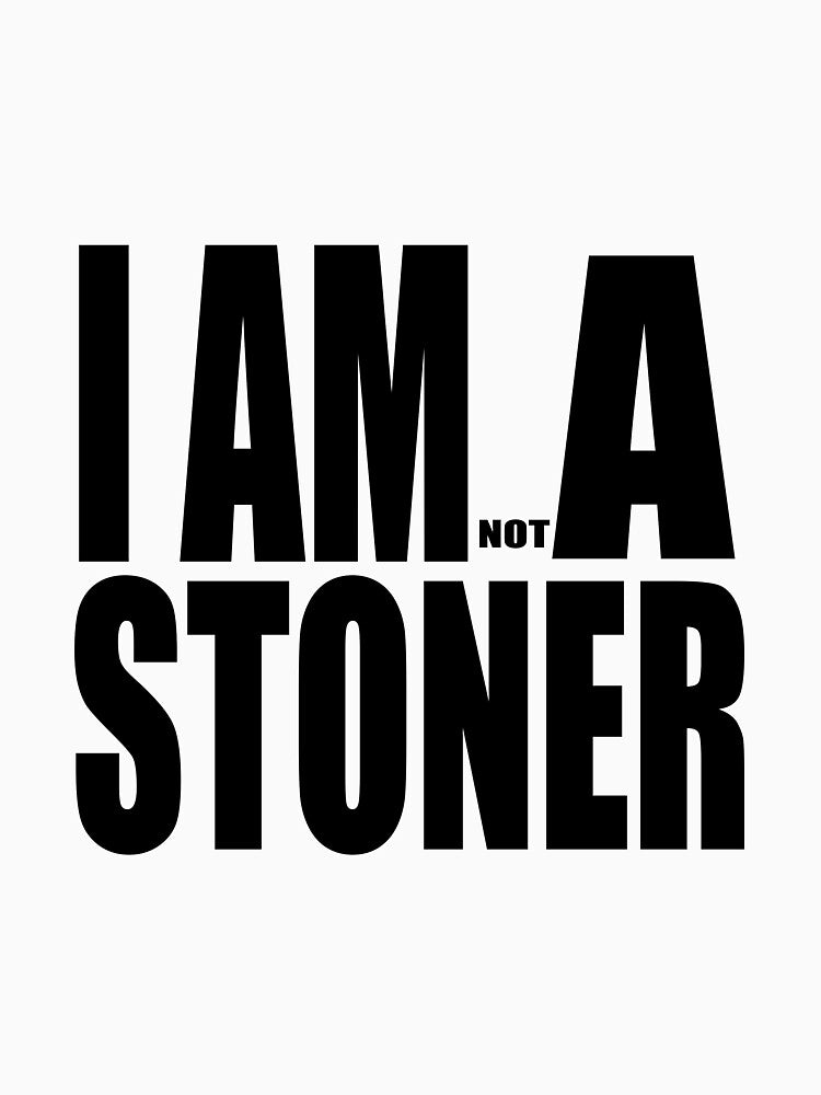 I AM (NOT) A STONER by darkfruits420