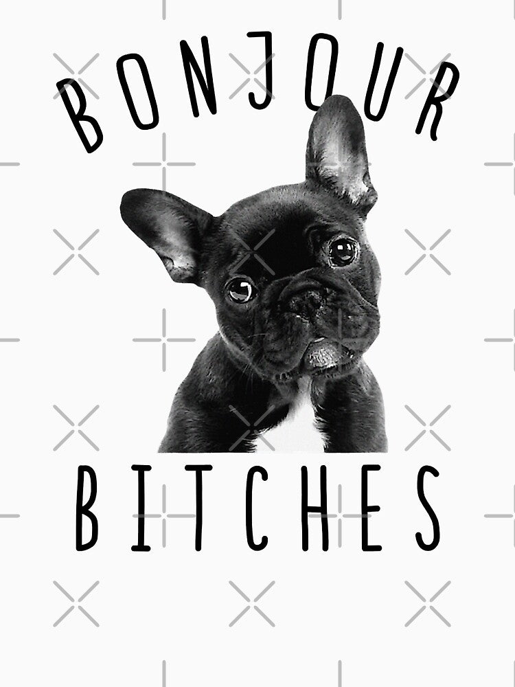 Bonjour Bitches Funny French Bulldog Dog Lover Gift by BernardMurray