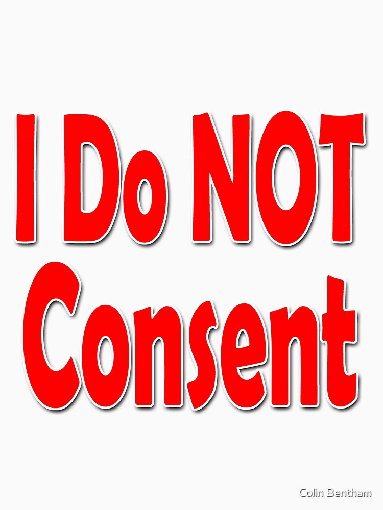 I Do NOT consent Red-w by Colin Bentham