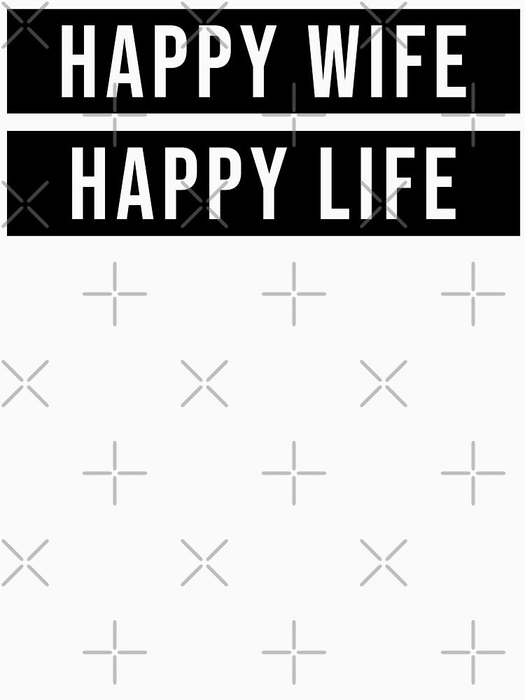 HAPPY WIFE HAPPY LIFE by limitlezz