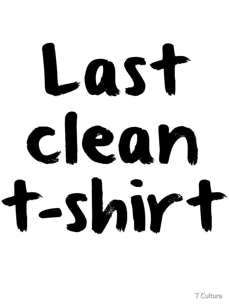 LAST CLEAN T-SHIRT by T Culture