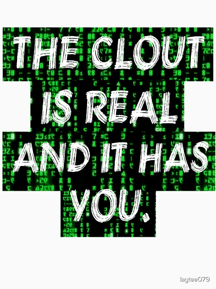Binary Code The Clout Is Real by Novelty Trendz