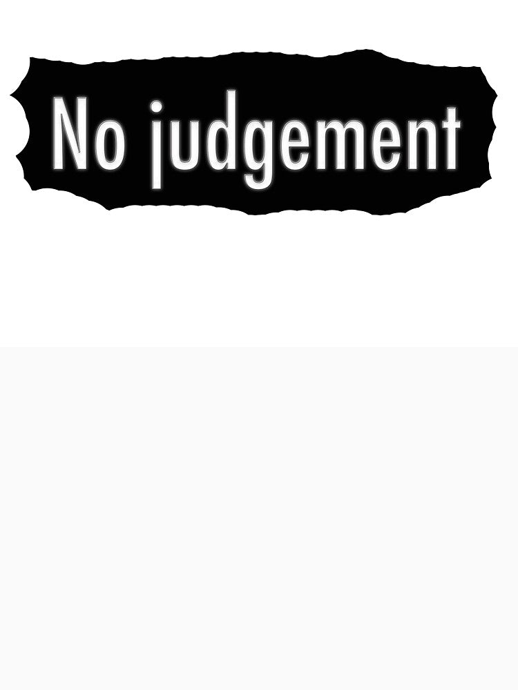 No judgement by JustLagoons