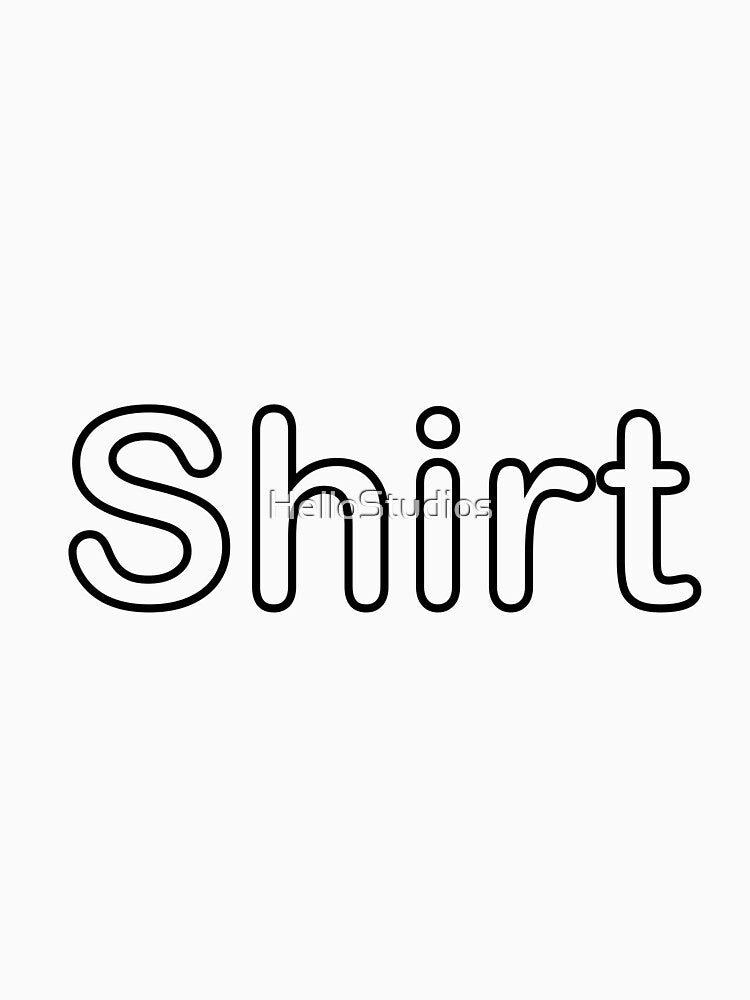It’s a shirt by HelloStudios