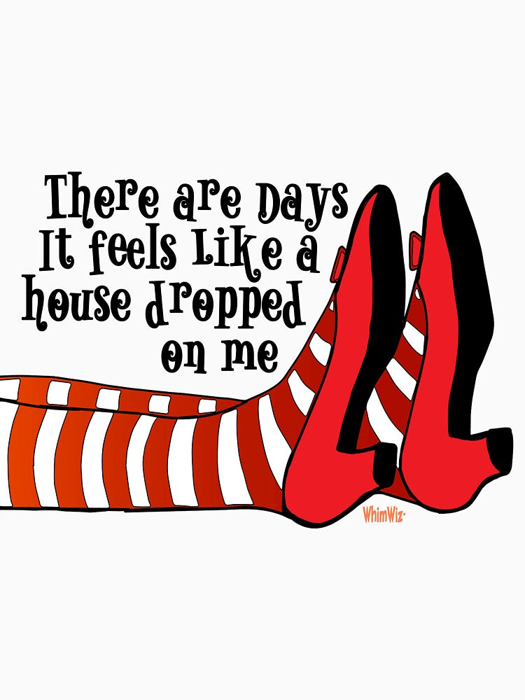 House fell on me - Funny Quotes by WhimWiz