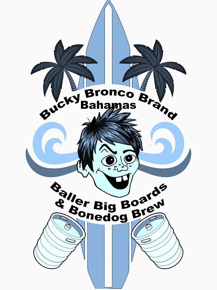Blue Bucky Bronco Brand Bahamas Baller Big Boards & Bonedog Brew Funny Novelty T-Shirt by Captain Jack's Pirate Hats