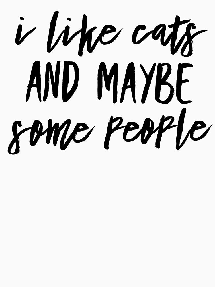 I like cats and maybe some people by Prima Taftajani