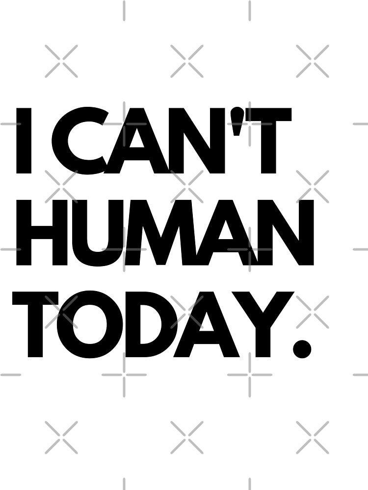 I can't human today Funny Slogan introvert gift for introverts lazy days slogan by AwesomeUnique