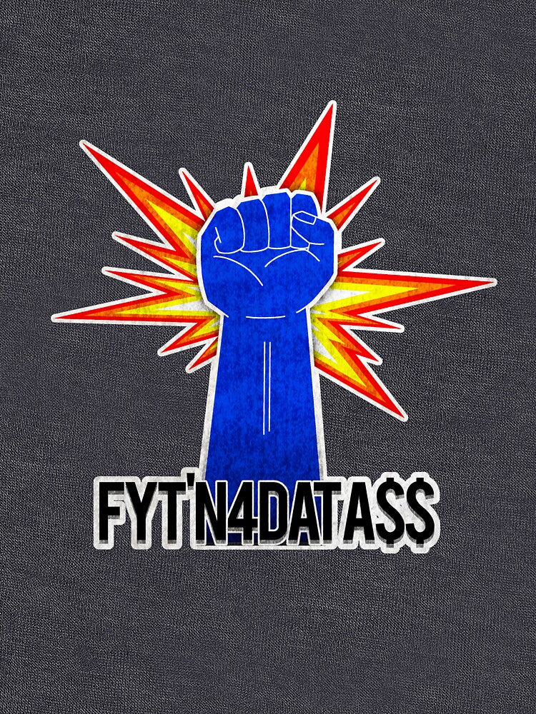 FYT'N 4 DAT A$$ by FunnyGuyTimmy