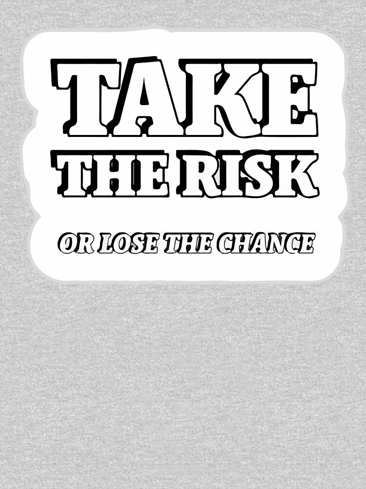 Take The Risk Or Lose The Chance Sticker by CartheArtwork