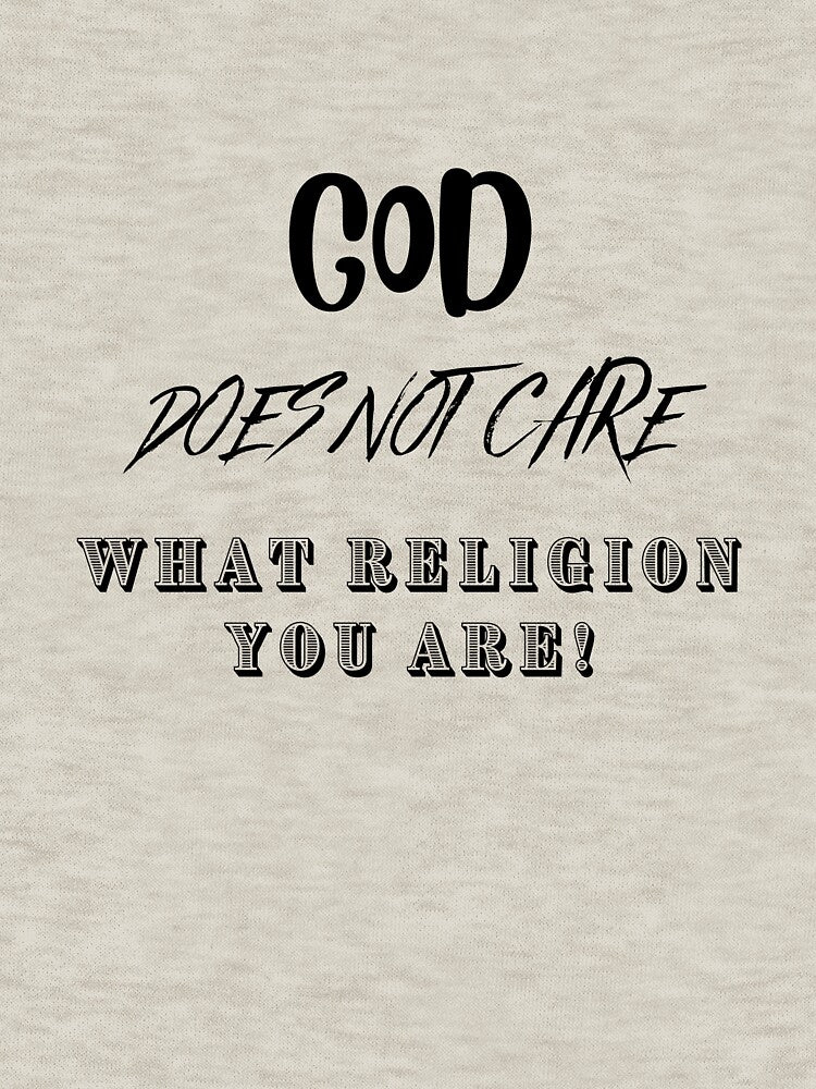 God does not care what religion you are by hskye7