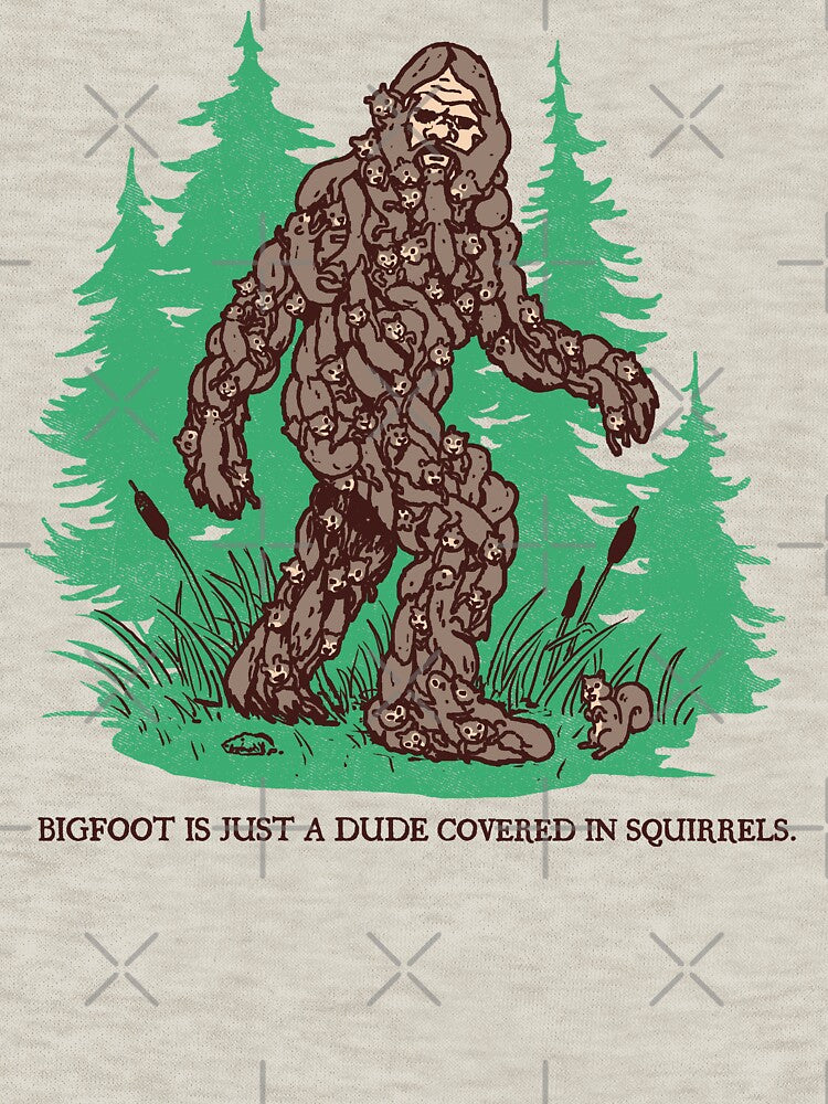 Bigfoot Is Just A Dude Covered In Squirrels by wytrab8