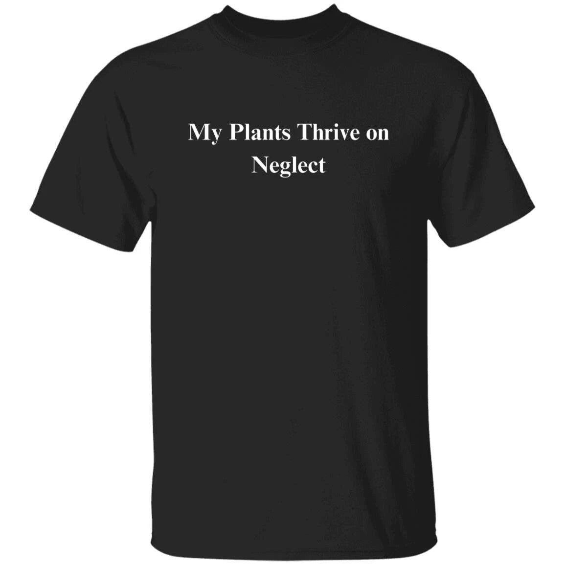Plants Sarcastic Unisex T-Shirt funny gift for plant lover Humorous tee Black