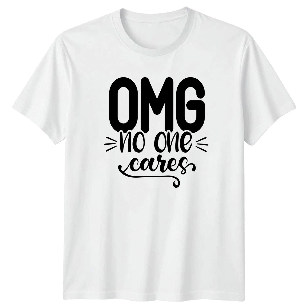 OMG No One Cares T-Shirt Sarcastic Quote Humor Gift