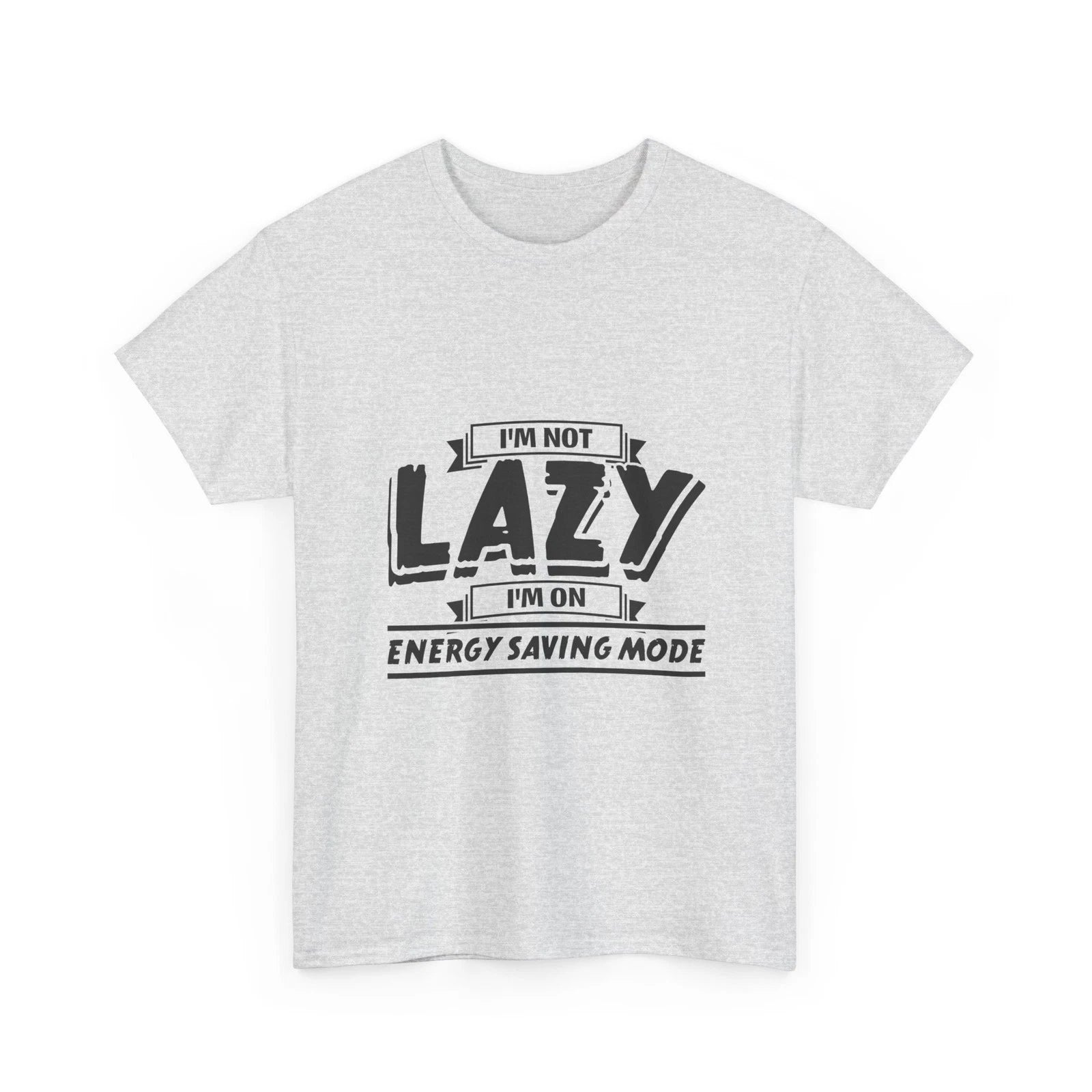 Energy Saving Mode I'm Not Lazy tee | Funny Sarcastic Quote T-Shirt, Humor Tee