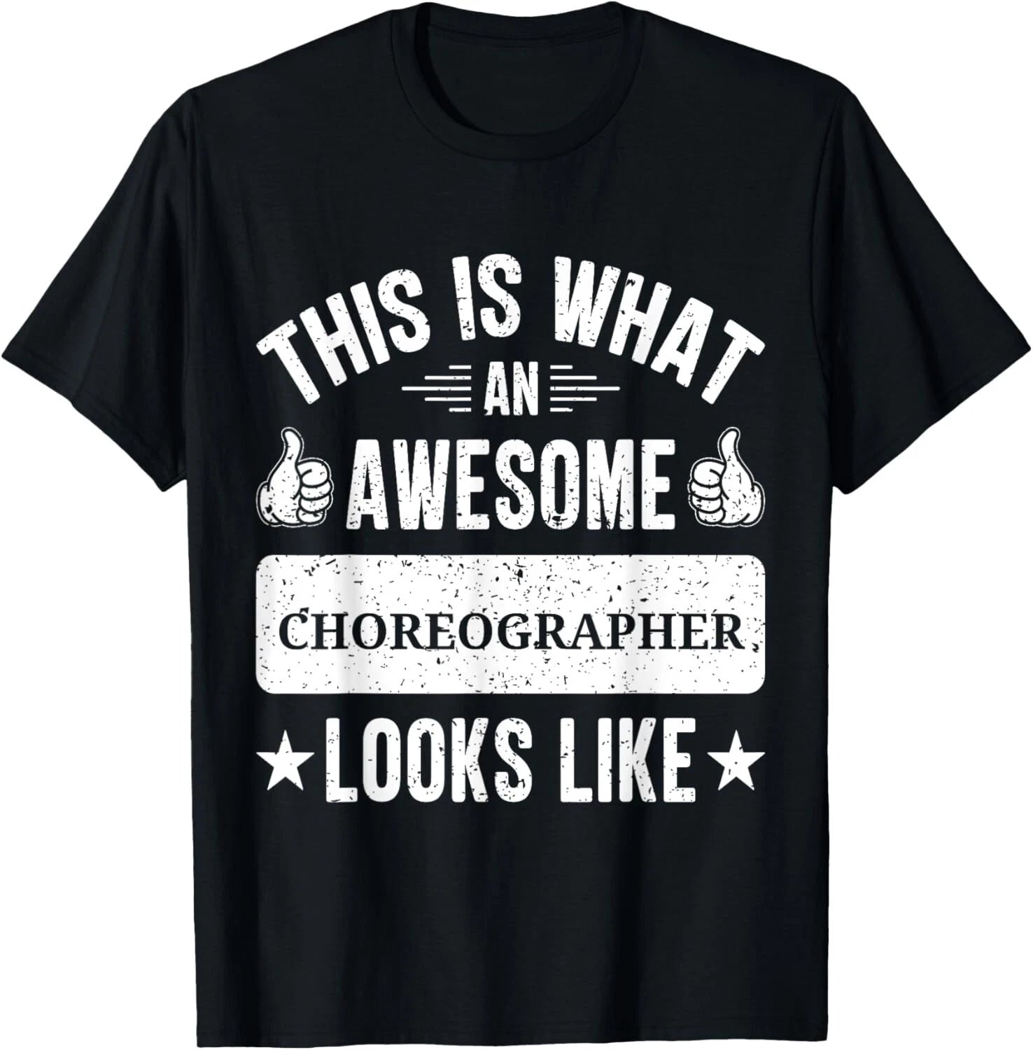 Choreographer gifts funny quote Choreographer Tee Gift Unisex T-Shirt
