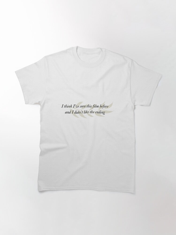 "I think I've seen this film before and I didn't like the ending" -Exile by Taylor Swift Classic T-Shirt