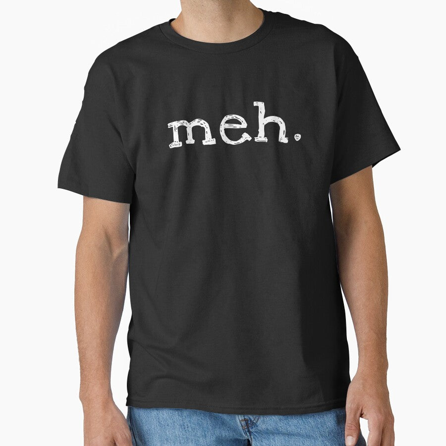 Meh Attitude Funny Geek Sarcastic Expression by MayDayDesigns