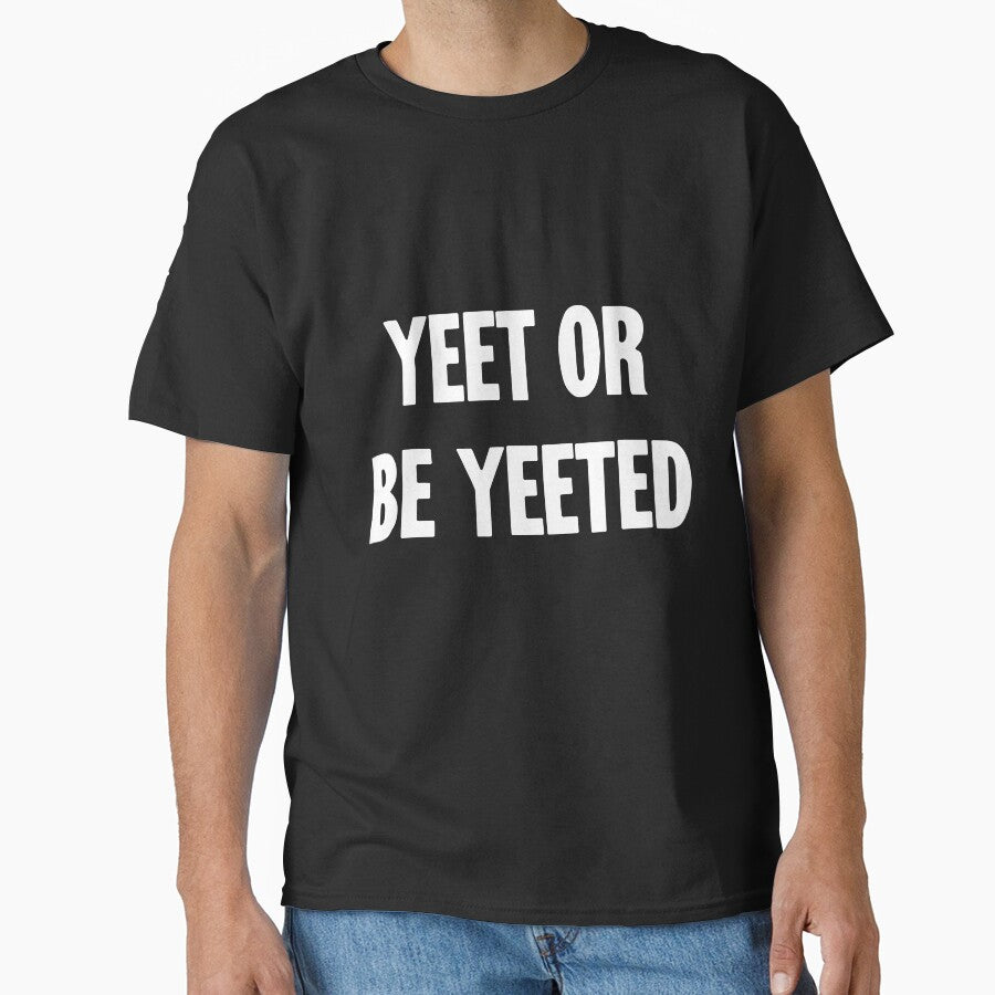 Yeet Or Be Yeeted by Good-Looking Corpse