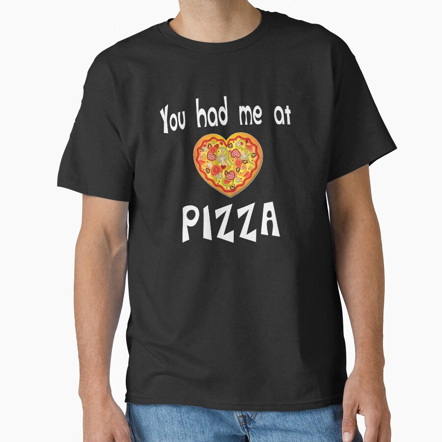 You Had Me At Pizza Shirt Funny Food Design by PopsTees