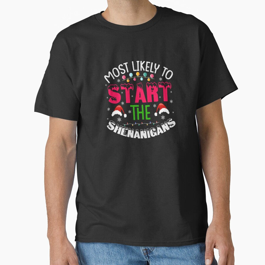 MOST LIKELY TO START THE SHENANIGANS NOVELTY CHRISTMAS by AllThatIsWelsh