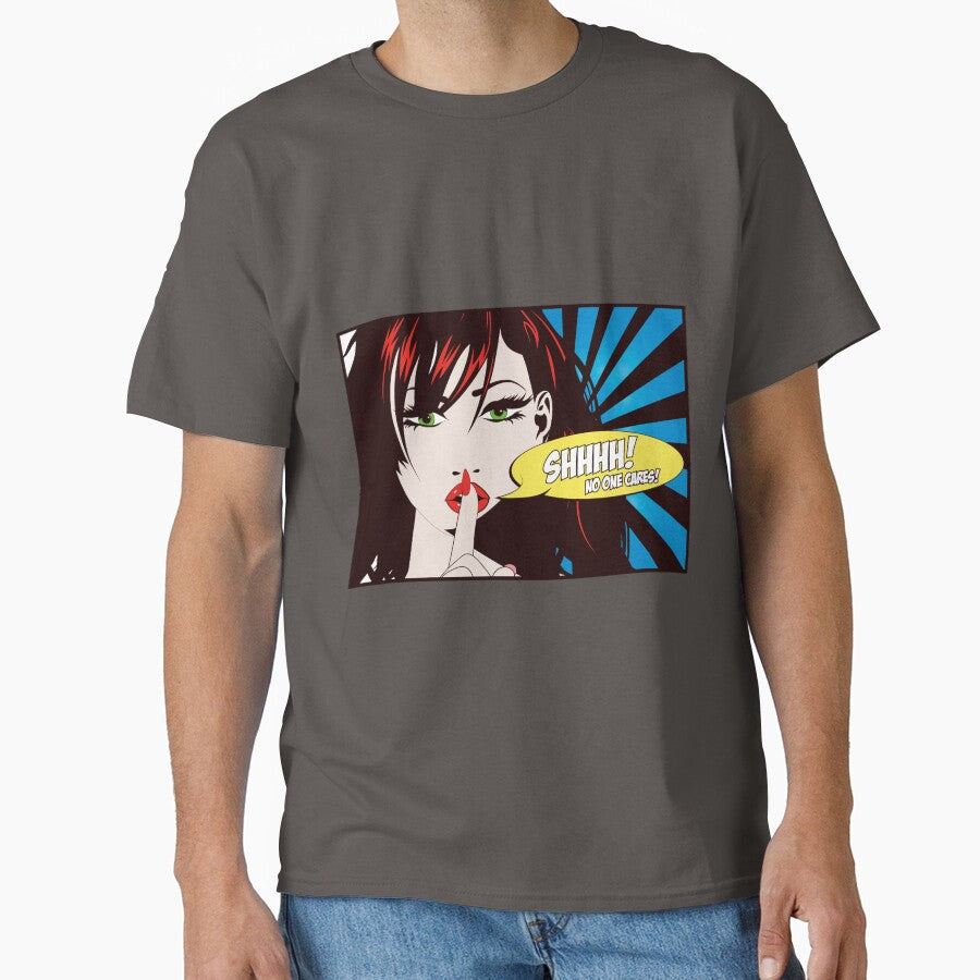 Shhhh! No One Cares by Mugs and Tees