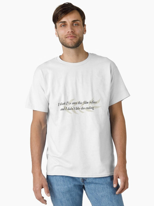 "I think I've seen this film before and I didn't like the ending" -Exile by Taylor Swift Classic T-Shirt