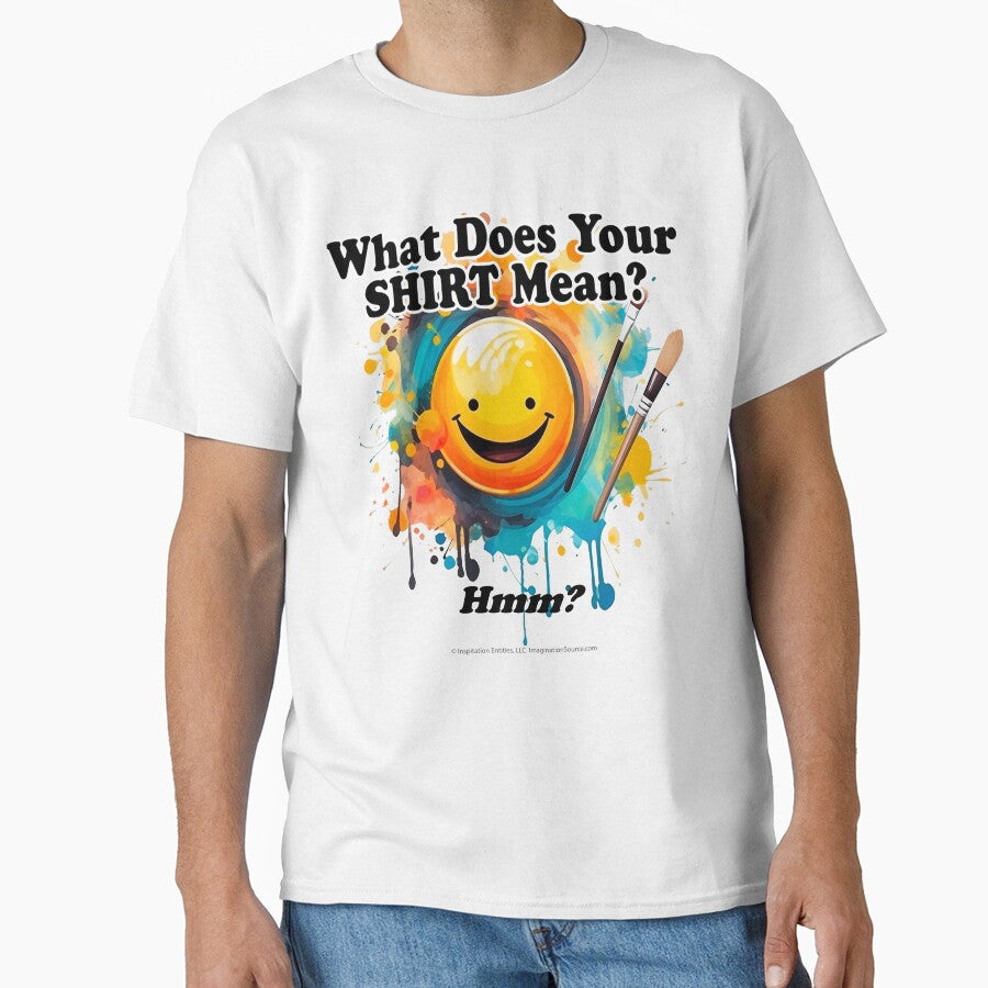 What Does Your Shirt Mean?  -  For Light Backgrounds by The Imagination Source™
