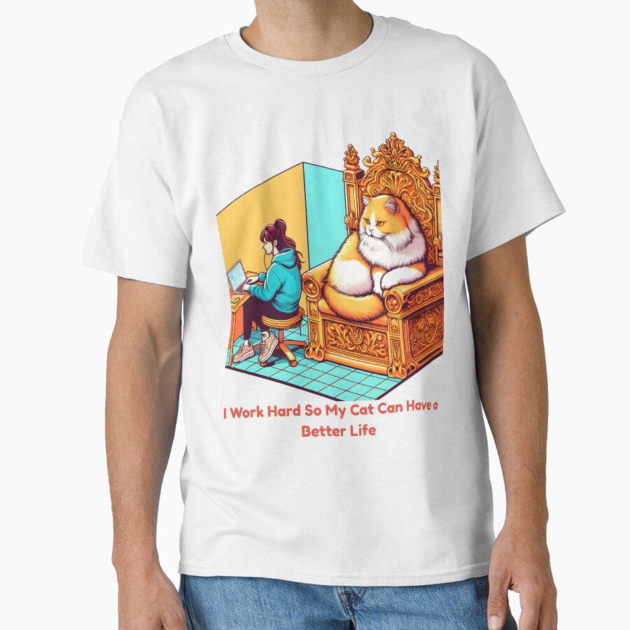 Cat Lover T-Shirt – I Work Hard So My Cat Can Have a Better Life – Funny Cat Mom Gift by ElwaliedElhag