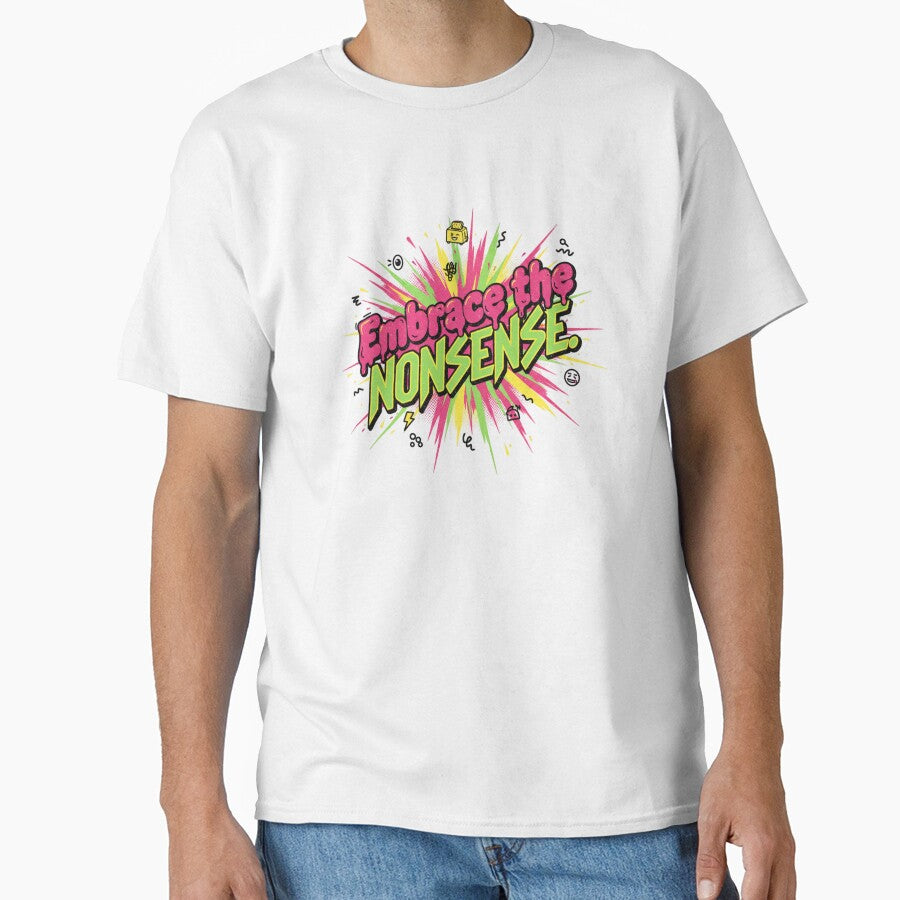 Embrace the Nonsense by DesignByPotatos