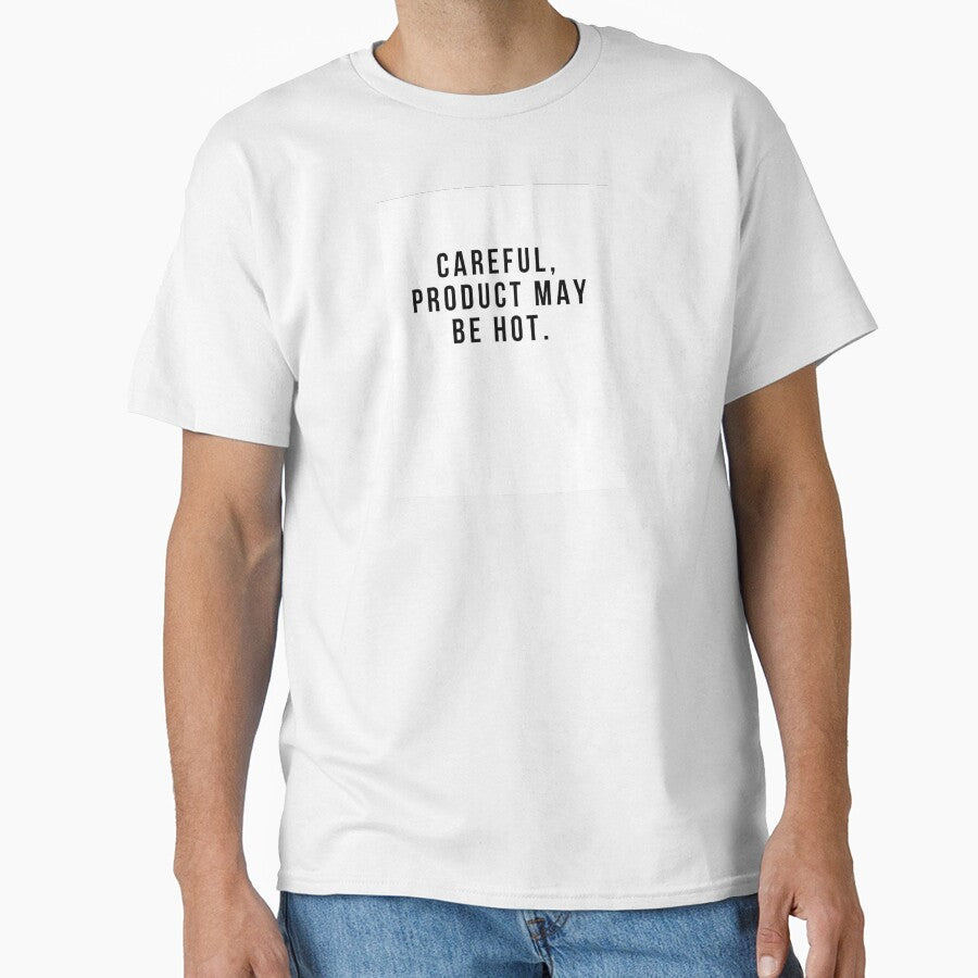 Careful, Product May Be Hot. by DisclaimerHut