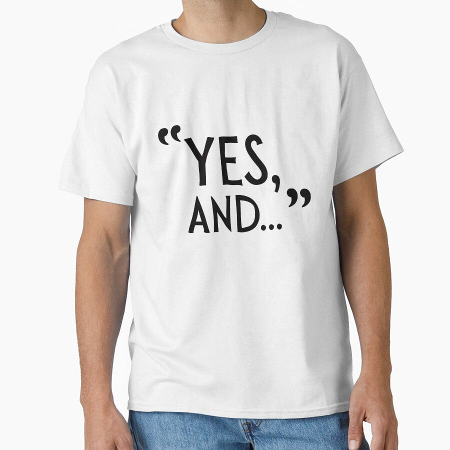 "Yes, And..."  Improv quote theatre by LDCCreative