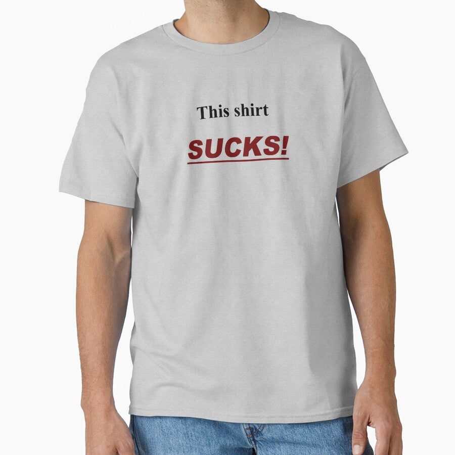 This Shirt SUCKS! by Æ