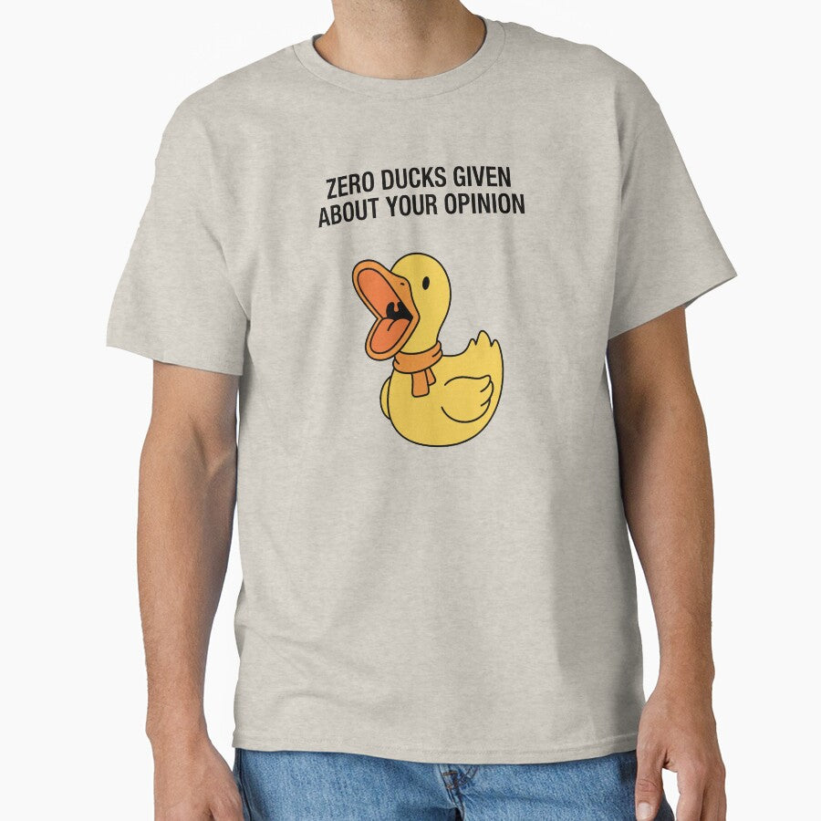 ZERO DUCKS GIVEN ABOUT YOUR OPINION by GagShots